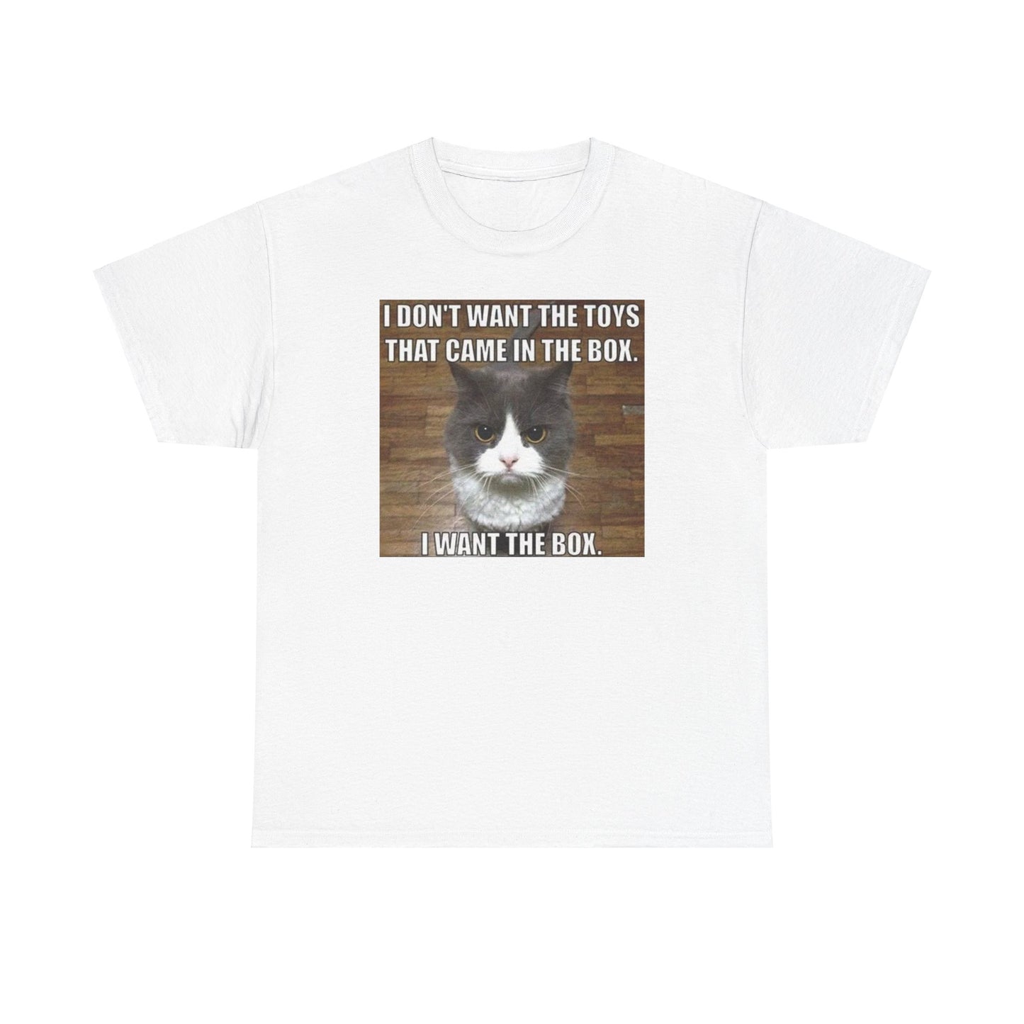 I Don't Want The Toys I Want The Box Unisex Heavy Cotton Tee